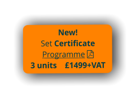 New! Set Certificate Programme 3 units    £1499+VAT