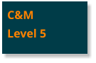 C&MLevel 5