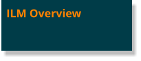 ILM Overview