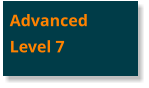 Advanced Level 7