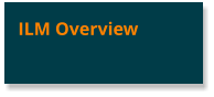 ILM Overview