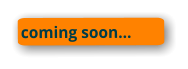 coming soon…