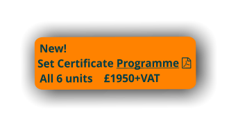 New! Set Certificate Programme All 6 units    £1950+VAT