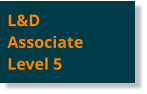 L&DAssociateLevel 5